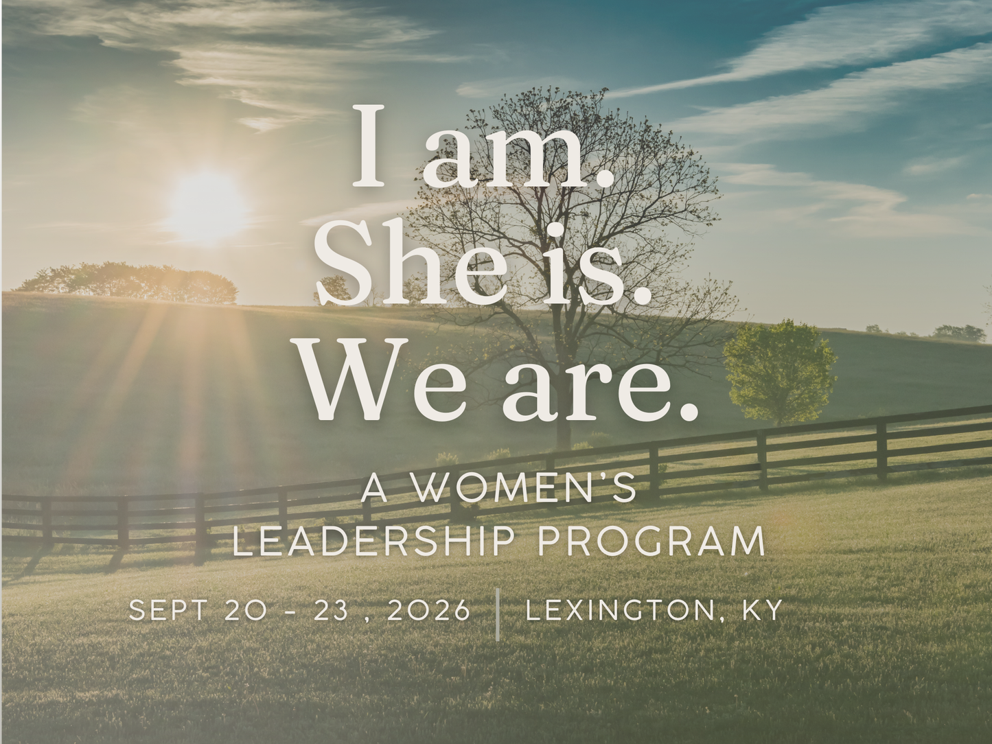 I am. She is. We are. - A Women’s Leadership Program